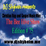 The Bee Hive Show #75 Edition mixed by DJ Shyheim