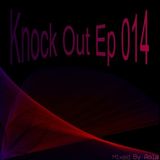 Knock Out Ep 014 (Mixed By Asla)