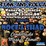 Funk And Rolla 16° DIRETTA con: NOCE & SHAD !!!