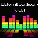 Listen 2 our Sound Vol.1