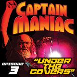 Episode 3 CMS /Under the Covers