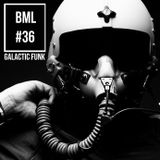 BML #36 - GALACTIC FUNK - A Liquid Funk Journey