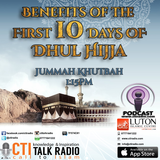 Jummah Khutbah - Benefits of 10 Days of Dhul Hijja