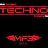 REAL FUCKING TECHNO - SESSION 86