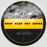 Drop ACID NOT Bombs (VOL.02). Mixed in Wien.
