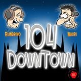104 DownTown 1° puntata