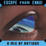 Escape from Ennui