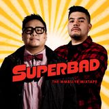 Superbad: The Wmbslyr Mixtape