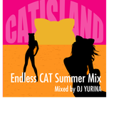 Endless CAT Summer Mix mixed by DJ YURINA