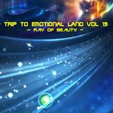 TRIP TO EMOTIONAL LAND VOL 19 - Ray of Beauty -