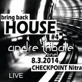 Andre Tribale - Live @ Bring Back House 4 - Checkpoint Nitra 20140308
