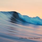 Antonio Avanzato - Little Life | Deep Session #004