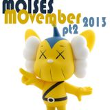 MOISES MOVEMBER PT2