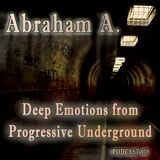 Abraham A. - Deep Emotions from Progressive Underground podcast 008
