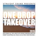 One Drop Take Over 2015 by Straight Sound
