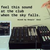 Feel This Sound At The Club When The Sky Falls