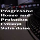 Probation Evasion Progressive House Saturdays