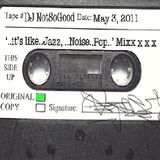 Dj Not So Good "....its like Jazz....Noise...Pop"