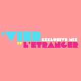 L'Étranger - You Need It! Exclusive Mix