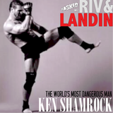 Asked with Riv & Landin Episode 198: Interview with former UFC & WWE Star, MMA Legend Ken Shamrock!
