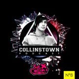 Collinstown Podcast N°8