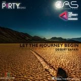 LET THE #JOURNEY BEGIN - DESERT SAFARI EDITION ft DJ CAS