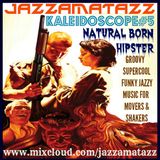 Kaleidoscope 5 =NATURAL BORN HIPSTER= Leonard Cohen, Big Boss Man, Shadows, Harry Stoneham, TheHerd