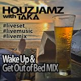 HouzJamz 004 - Wake Up and Get Out of Bed ShortMix