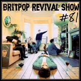 Britpop Revival Show #81 3rd Sept 2014