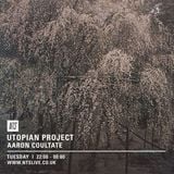 Utopian Project w/ Aaron Coultate - 22nd March 2016