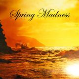 Spring Madness