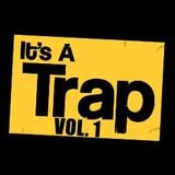 I'ts a Trap Vol. 1