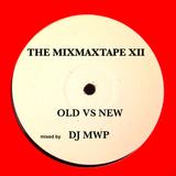 The MixMaxTape XII (Old vs New)