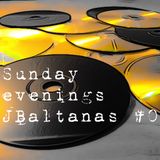 Sunday Evenings //JBaltanas #02