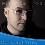 Compact Grey - Livemix Podcast #03 10|12