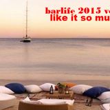 BARLIFE 2015 VOL 8 - when i come around 2015.