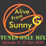 Alive From Sunny G Episode 13 22 Oct 2015 TUNES ONLY