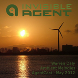 Warren Daly - Ambient Melodies - AgentCast - May 2012