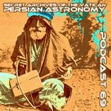 Persian Astronomy - Secret Archives of the Vatican Podcast 69
