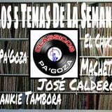 Los 5 Temas De La Semana en Classicos Pa'Goza vol.3