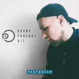 PROTODEEP - ARTEM BRONX Podcast # 017