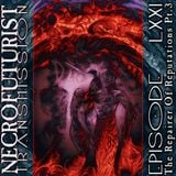 Necrofuturist Transmission #71 - The Repairer Of Reputations Pt. 3