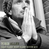 TOBIE ALLEN - CANT SLEEP WONT SLEEP - XMAS HOUSE MIX SPECIAL