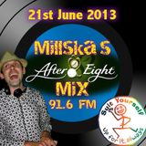 Millska's After 8 Mix June 21st