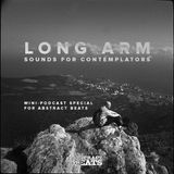 Long Arm - Sounds For Contemplators (mini-podcast special for Abstract Beats)