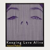 Keeping Love Alive #Autumn Podcast