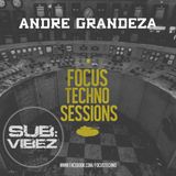 Focus Techno Sessions - ANDRE GRANDEZA