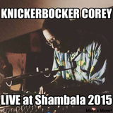 KNICKERBOCKER COREY - LIVE from Mr Hungs Laundry @ SHAMBALA 2015