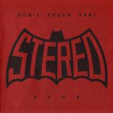 Don't Touch That Stereo Type (It's Rainy June a Mega-Mix)