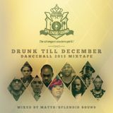 Drunk Till December 2015 - Dancehall